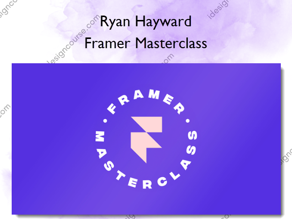 Framer Masterclass – Flux Academy – Ryan Hayward
