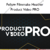 Product Video PRO – Fellow Filmmake Heather