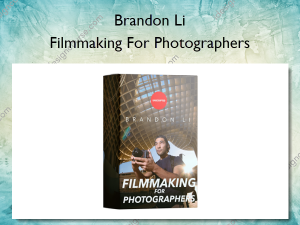 Filmmaking For Photographers