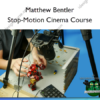 Stop-Motion Cinema Course