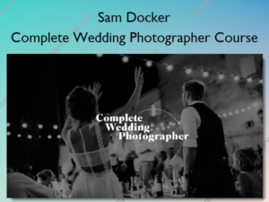 Complete Wedding Photographer Course