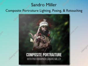 Composite Portraiture Lighting, Posing, & Retouching