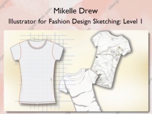 Illustrator for Fashion Design Sketching: Level 1