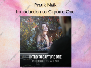 Intro To Capture One Photo Editing Software - Pratik Naik