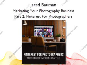 Marketing Your Photography Business Part 2: Pinterest For Photographers