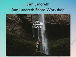 Sam Landreth Photo Workshop