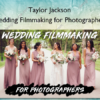 Wedding Filmmaking for Photographers