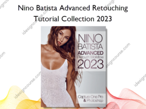 Nino Batista Advanced Retouching Tutorial Collection 2023