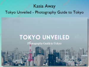 Tokyo Unveiled – Photography Guide to Tokyo