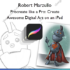 Procreate like a Pro: Create Awesome Digital Art on an iPad