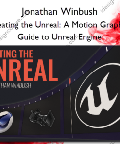 Creating the Unreal: A Motion Graphics Guide to Unreal Engine