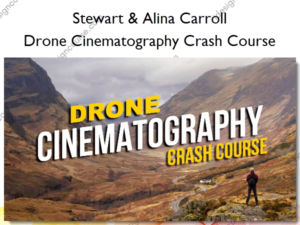 Drone Cinematography Crash Course by Stewart and Alina Carroll