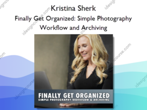 Finally Get Organized: Simple Photography Workflow and Archiving
