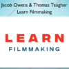 Learn Filmmaking by Jacob Owens and Thomas Taugher