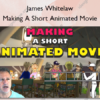 Making A Short Animated Movie