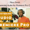 Mastering Audio for Premiere Pro CC