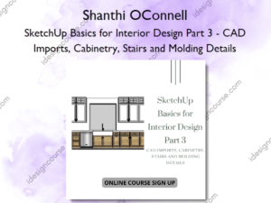 SketchUp Basics for Interior Design Part 3 – CAD Imports, Cabinetry, Stairs and Molding Details