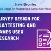 Survey Design for Playtesting & Games User Research