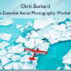 The Essential Aerial Photography Workshop