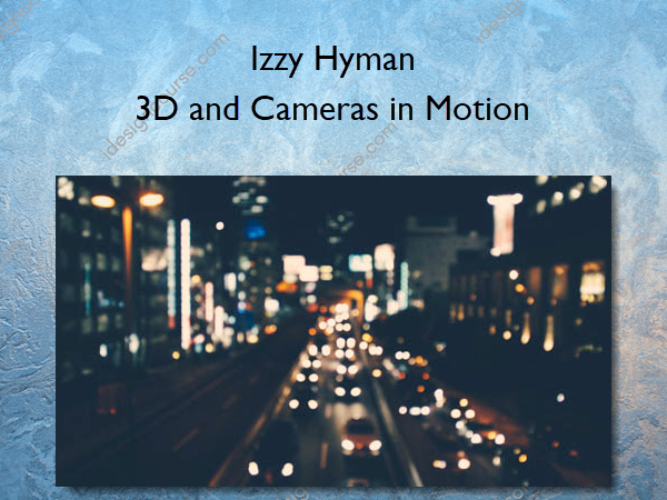 3D and Cameras in Motion