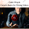 Camera Basics for Filming Videos