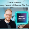 Create a Magnetic UX Resume: The Course