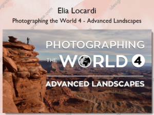 Photographing the World 4 – Advanced Landscapes