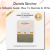 The Definitive Guide: How To Illustrate In 10 Steps