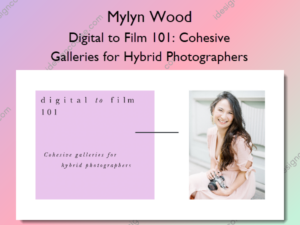 Digital to Film 101: Cohesive Galleries for Hybrid Photographers