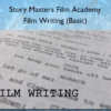 Film Writing (Basic) – Story Masters Film Academy