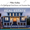 How To Photograph Real Estate and Vacation Rentals