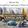 Mastering Urban Landscapes in Watercolour