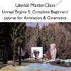 Unreal Engine 5: Complete Beginners' course for Animation & Cinematics