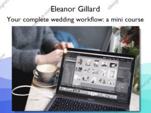 Your complete wedding workflow: a mini course