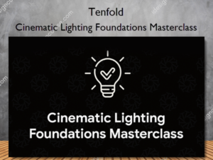 Cinematic Lighting Foundations Masterclass