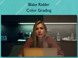 Color Grading – Blake Ridder