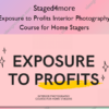 Exposure to Profits Interior Photography Course for Home Stagers