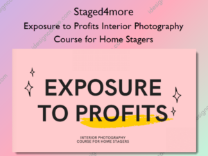 Exposure to Profits Interior Photography Course for Home Stagers