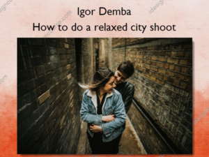 How to do a relaxed city shoot