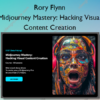 Midjourney Mastery: Hacking Visual Content Creation