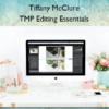 TMP Editing Essentials