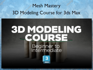 3D Modeling Course for 3ds Max