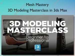 3D Modeling Masterclass in 3ds Max