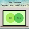 A Designer’s Intro to HTML and CSS