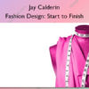 Fashion Design: Start to Finish