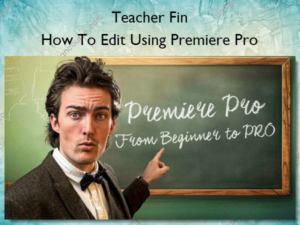 How To Edit Using Premiere Pro