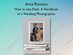 How to Use Flash: A Handbook of a Wedding Photographer