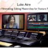 Indie Filmmaking: Editing Masterclass for Feature Films