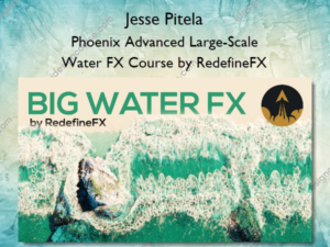 Phoenix Advanced Large-Scale Water FX Course by RedefineFX