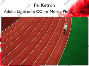 Adobe Lightroom CC for Mobile Photography